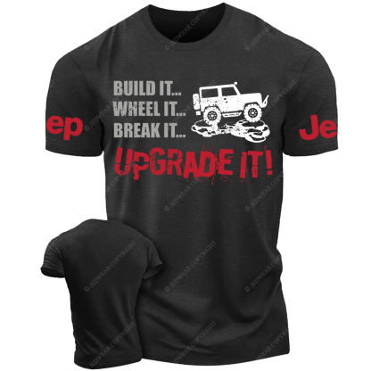 Build It Wheel It Break It Upgrade It Jp T-Shirt