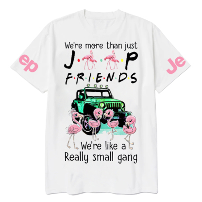We’re More Than Just Car Friends We’re Like A Really Small Gang Flamingo Jp T-Shirt