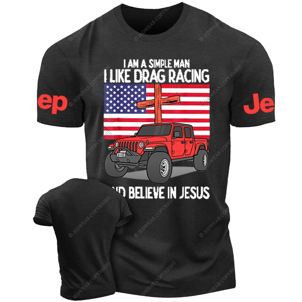 Religion I Am A Simple Man I Like Drag Racing And Believe In Jesus Jp T-Shirt