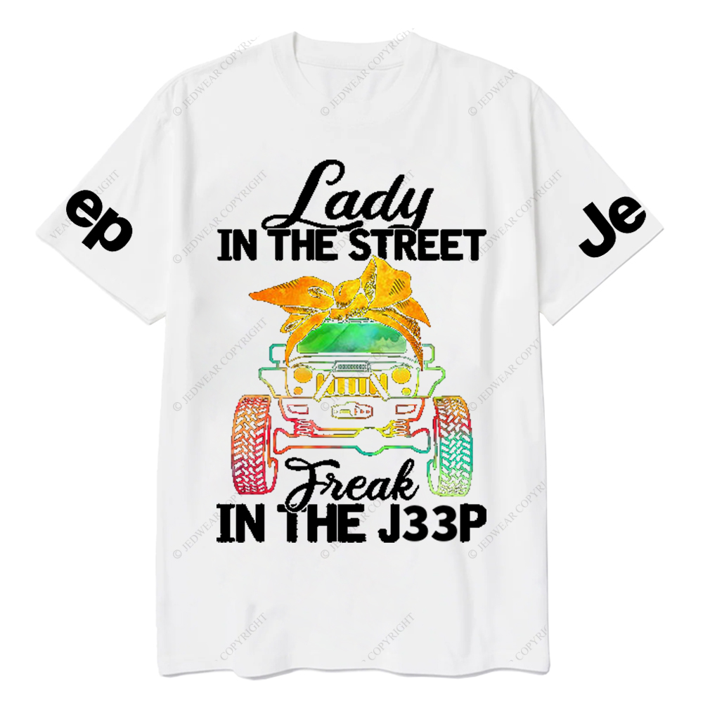Lady in The Street Freak in The Car Jp T-Shirt