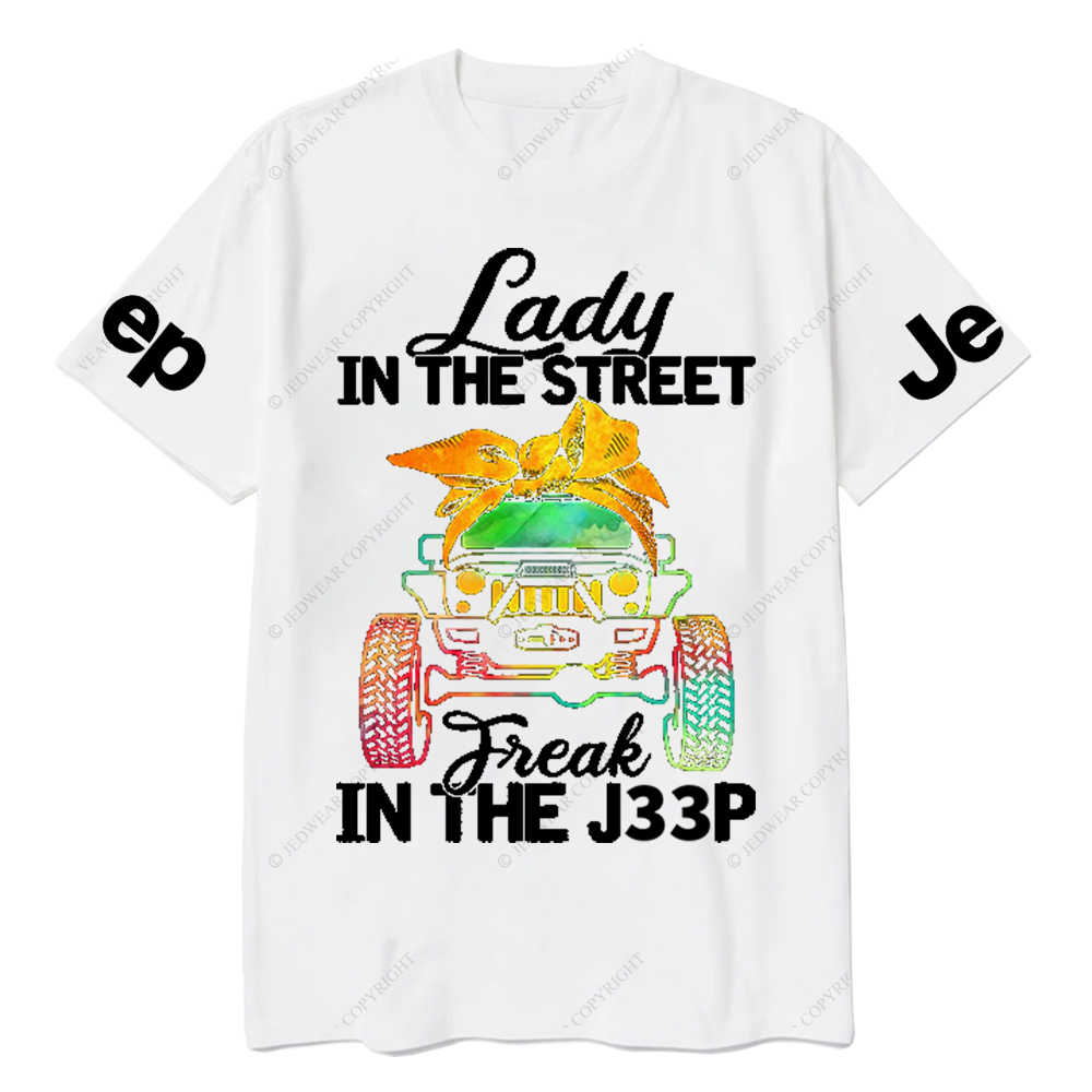 Lady in The Street Freak in The Car Jp T-Shirt