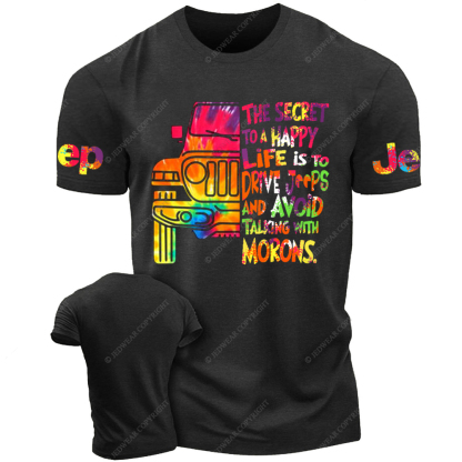 The Secret To A Happy Life Is To Drive Colorful Print Jp T-Shirt