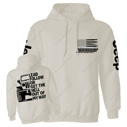 Lead Follow Or Get The Hell Out Of My Way Jp Casual Hoodie