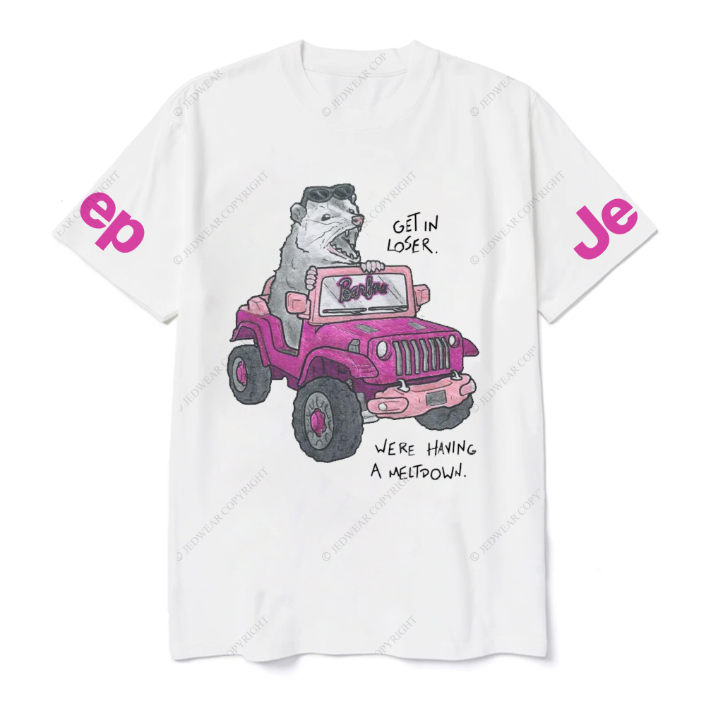 Get In Loser  Were Having A Meltdoww The Mouse Is Driving JP T-Shirt
