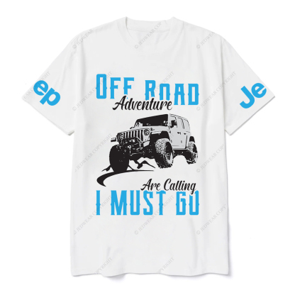 Off-Road  Adventure Are Calling I Must Go Vehicle JP T-Shirt