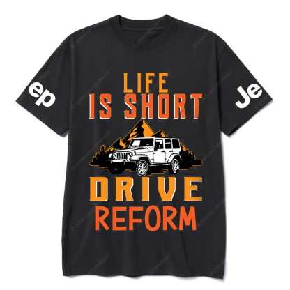 Life Is Short Drive Reform JP T-Shirt