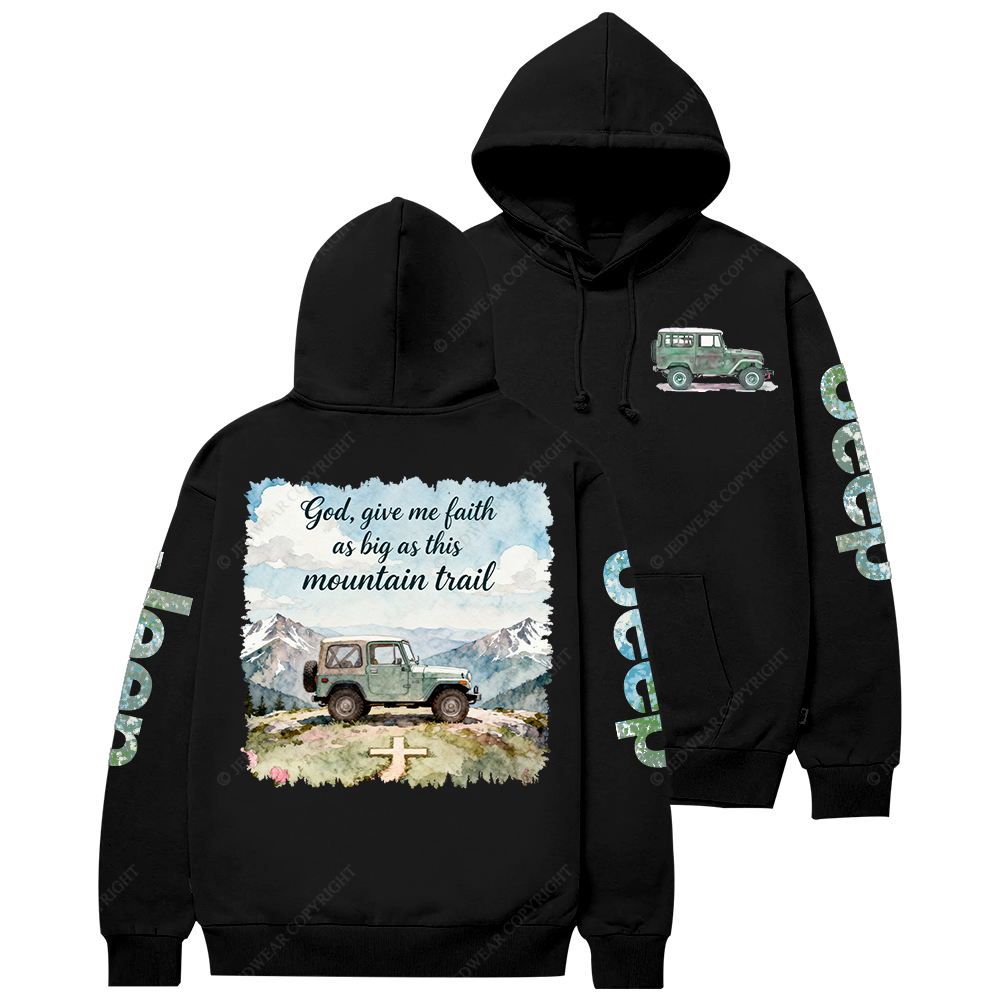 God Give Me Faith As Big As This Mountain Trail Jp Casual Hoodie