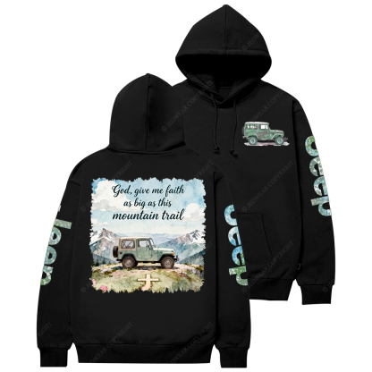 God Give Me Faith As Big As This Mountain Trail Jp Casual Hoodie