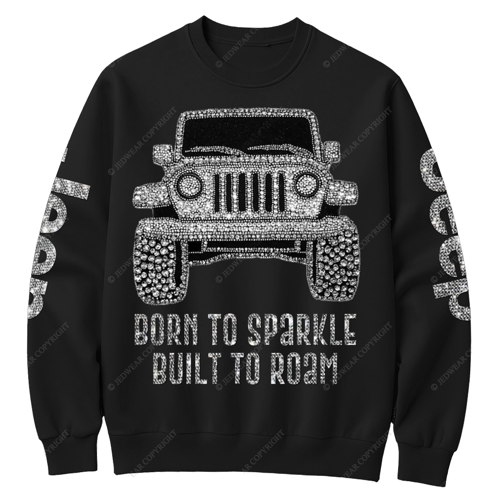 Bling Car Born To Sparkle Built To Roam Jp Crew Neck Sweatshirt