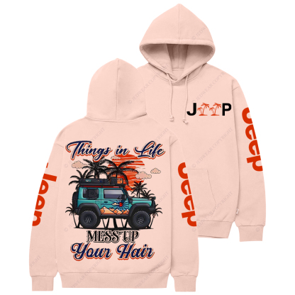 Things In Life Mess Up Your Hair Jp Casual Hoodie