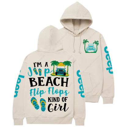 Im A Car Beach Flip Flops Kind Of Girl Jp Casual Hoodie