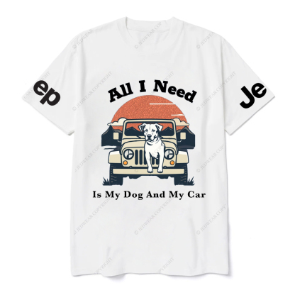 All I Need Is My Dog And My Car Jp T-Shirt