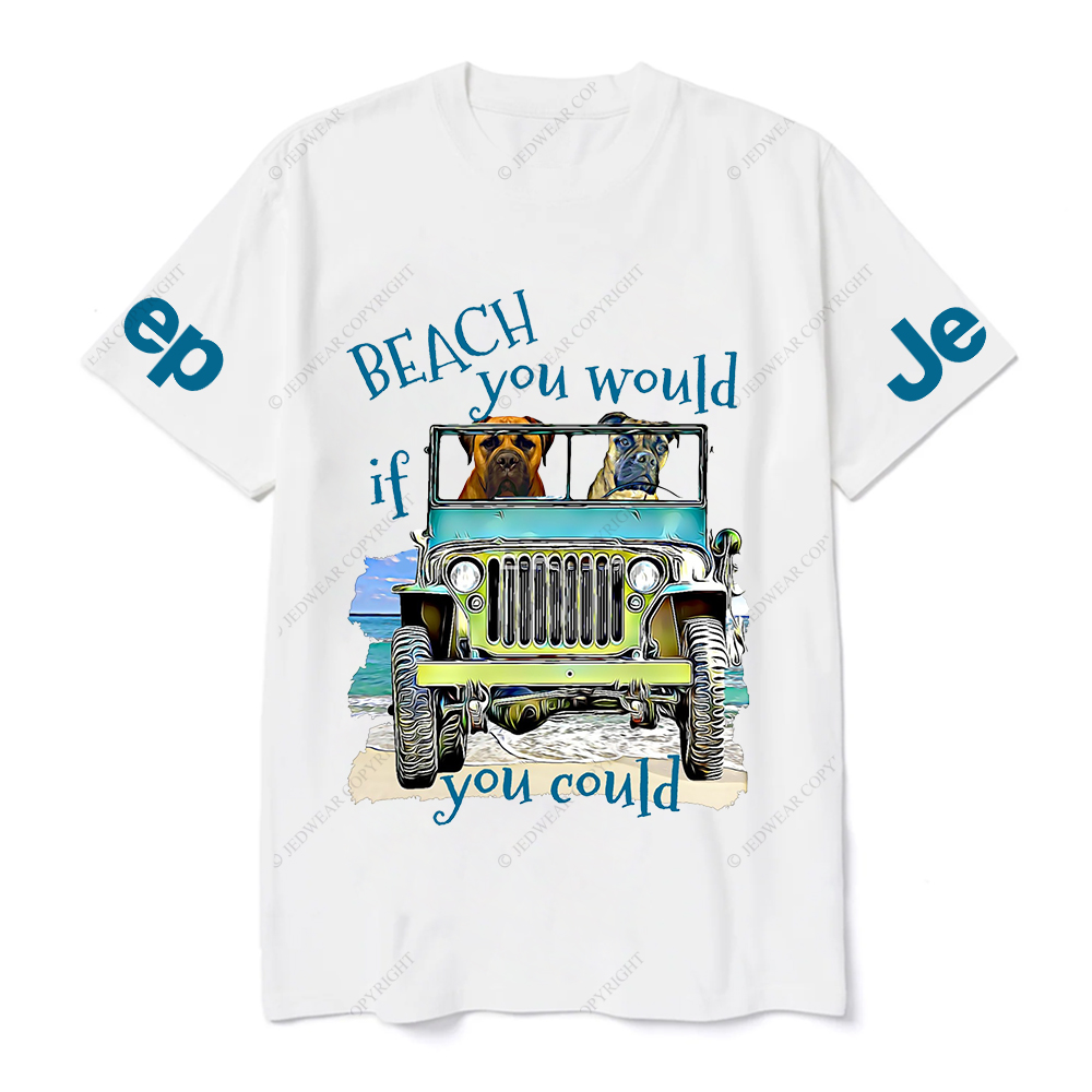 Beach You Would If You Could Jp T-Shirt