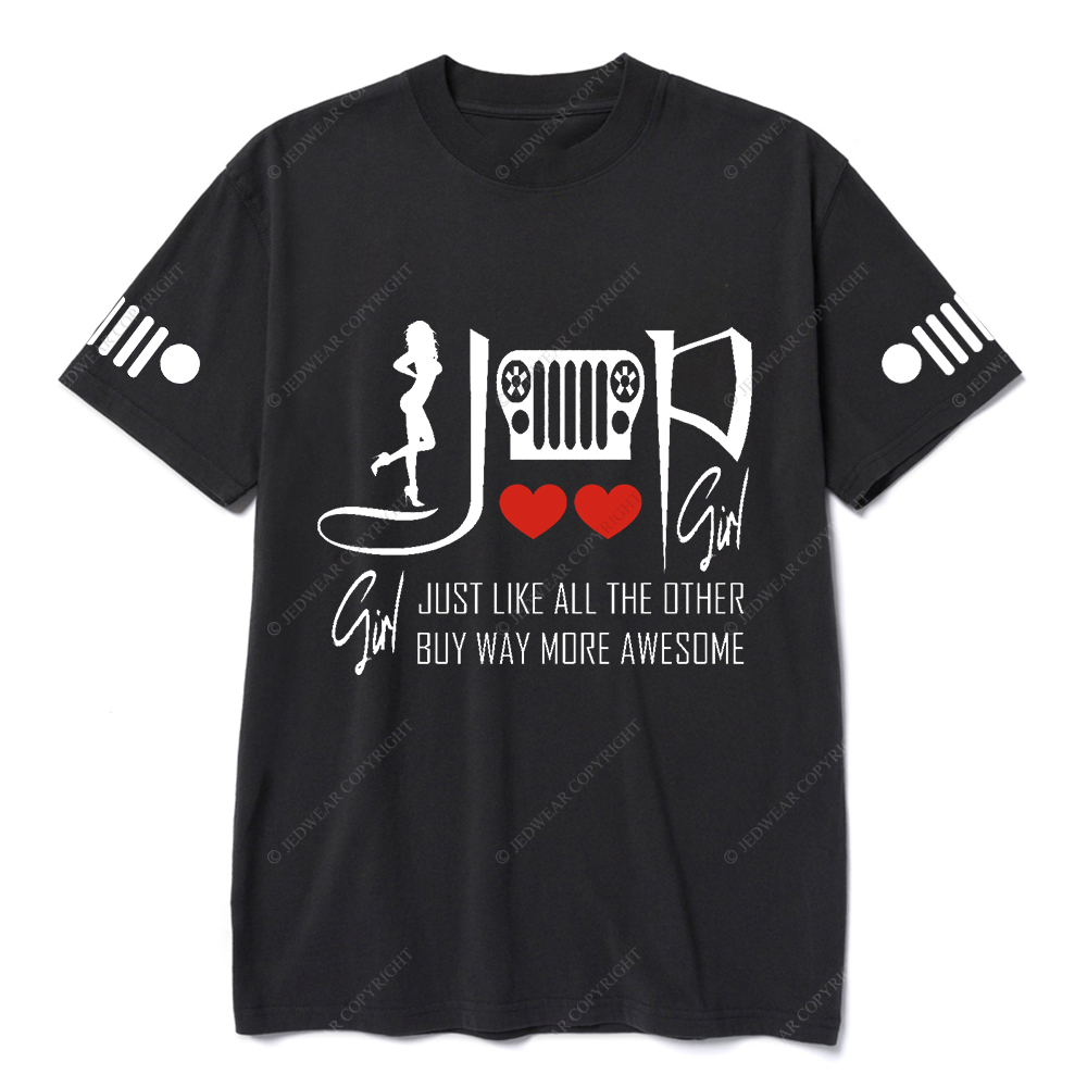 Jp Girl Just Like All The Other Buy Way More Awesome T-Shirt