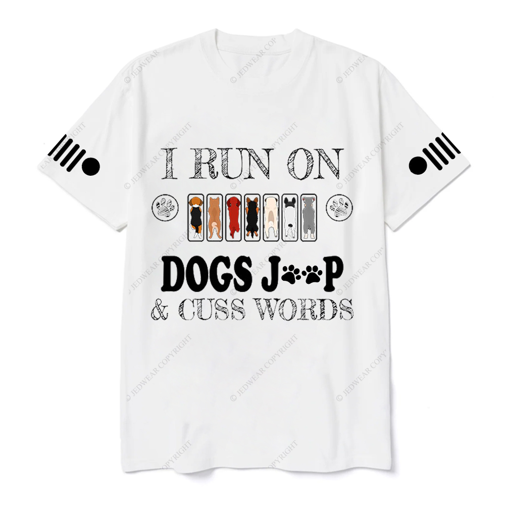 I Run On Dogs Jp Cuss Words  Jp T-Shirt