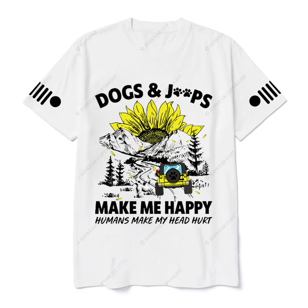 Dogs Make Me Happy Humans Make My Head Hurt  Jp T-Shirt