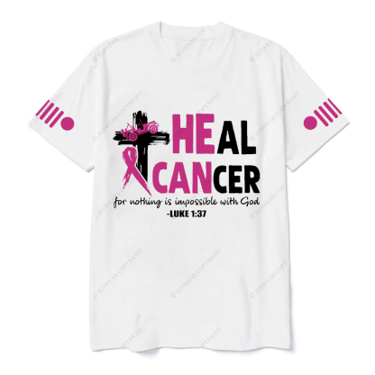 Breast Cancer Heal Cancer For Nothing Is Impossible With God Luke 1:37 Jp T-Shirt