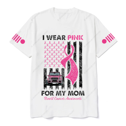 I Wear Pink For My Mom Breast Cancer Awareness Jp T-Shirt