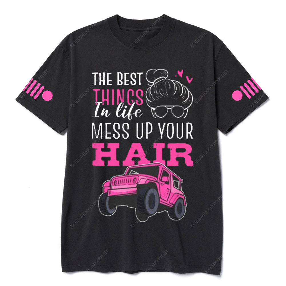 The Best Things In Like Mess Up Your Hair Jp T-Shirt