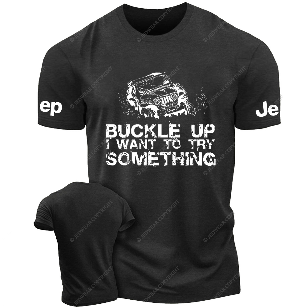 Buckle Up I Want To Try Something  Jp T-Shirt