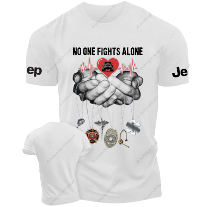 Support And Unity With Our Firefighter No One Fights Alone Jp T-Shirt