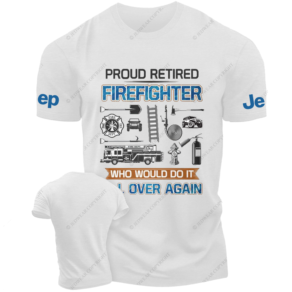 Proud Retired Firefighter Who Would Do It Jp T-Shirt