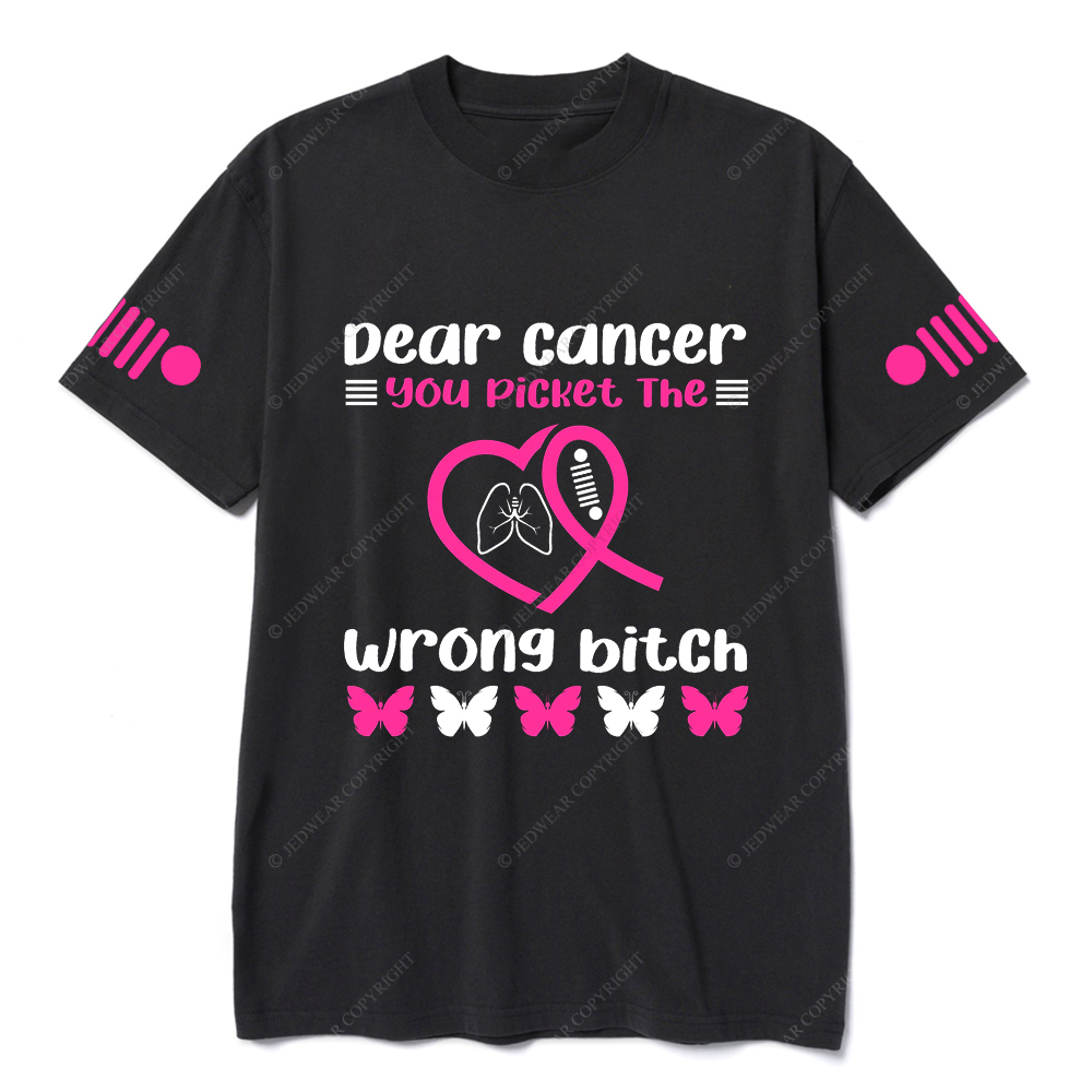 Breast Cancer Awareness Dear Cancer You Picket The Wrong Bitch Jp T-shirt
