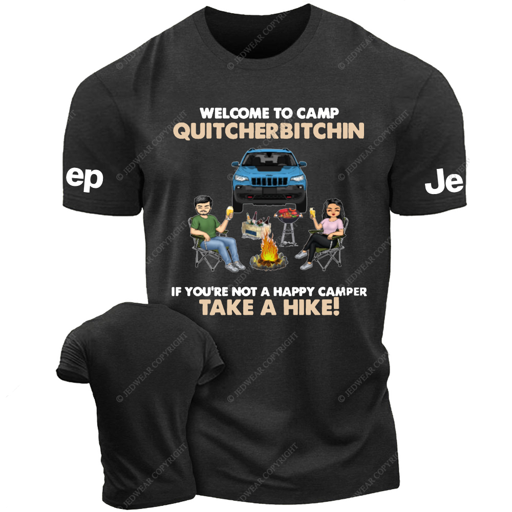 Welcome To Camp Quitcherbitchin If You're Not A Happy Camper Take A Hike  Jp T-shirt