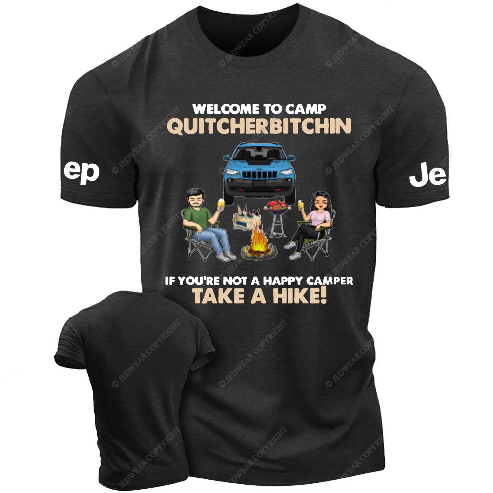 Welcome To Camp Quitcherbitchin If You're Not A Happy Camper Take A Hike  Jp T-shirt