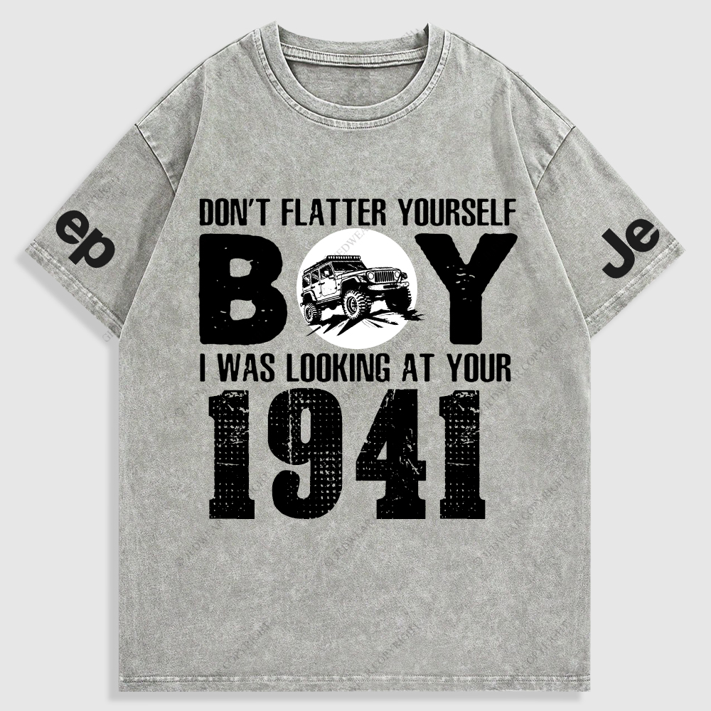Don't  Flatter Yourself  I Was Looking At You Washed T-Shirt