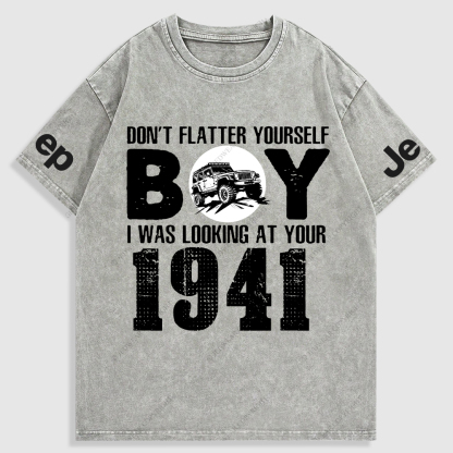 Don't  Flatter Yourself  I Was Looking At You Washed T-Shirt