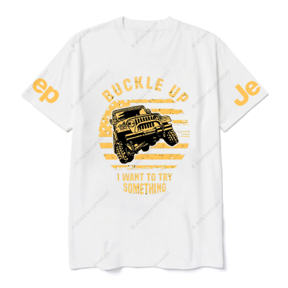 American Flag Buckle Up I Want To Try Something JP T-Shirt
