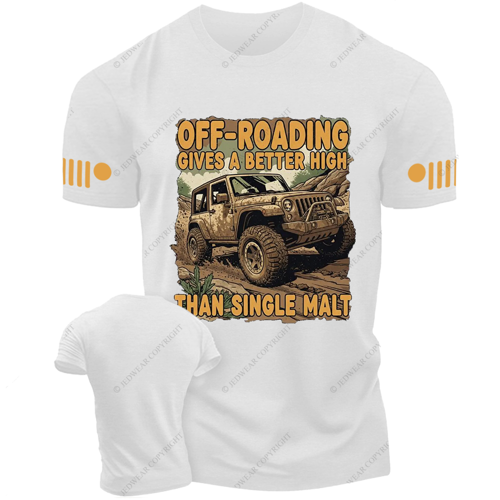 Off-Roading Gives A Better High Than Single Malt Jp T-Shirt