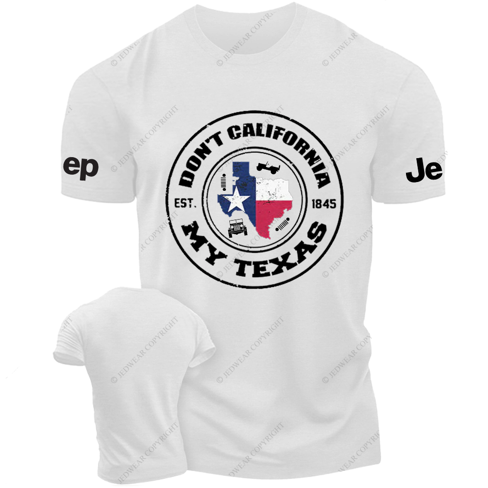 Don't California My Texas Jp T-Shirt