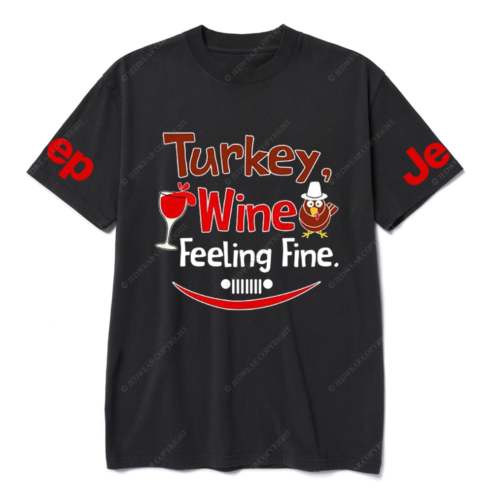 Turkey Wine Feeling Fine Thanksgiving Day Jp T-Shirt