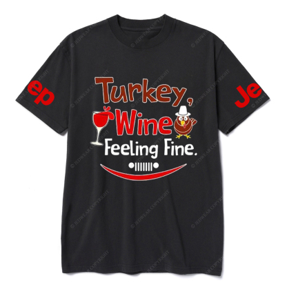 Turkey Wine Feeling Fine Thanksgiving Day Jp T-Shirt