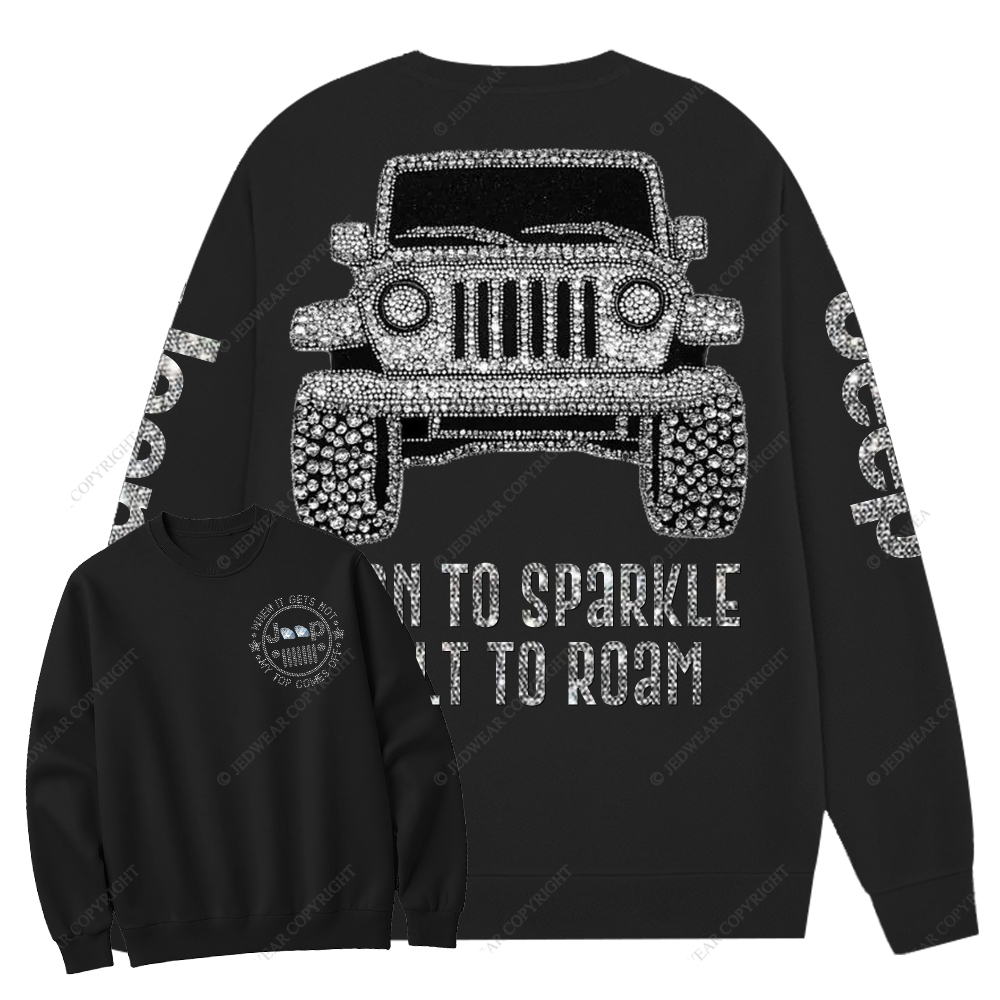 Bling Car Born To Sparkle Built To Roam Jp Crew Neck Sweatshirt