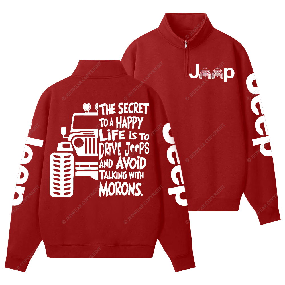 The Secret To A Happy Life Is To Drive Jp Half-Zip Jacket Sweatshirt