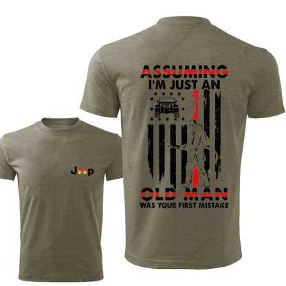 American Flag Firefighter Assuming I'm Just An Old Man Was Your First Mistake Jp T-Shirt