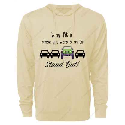 Why Fit In When You Were Born To Stand Out Jp Oversized Lightweight Hoodie