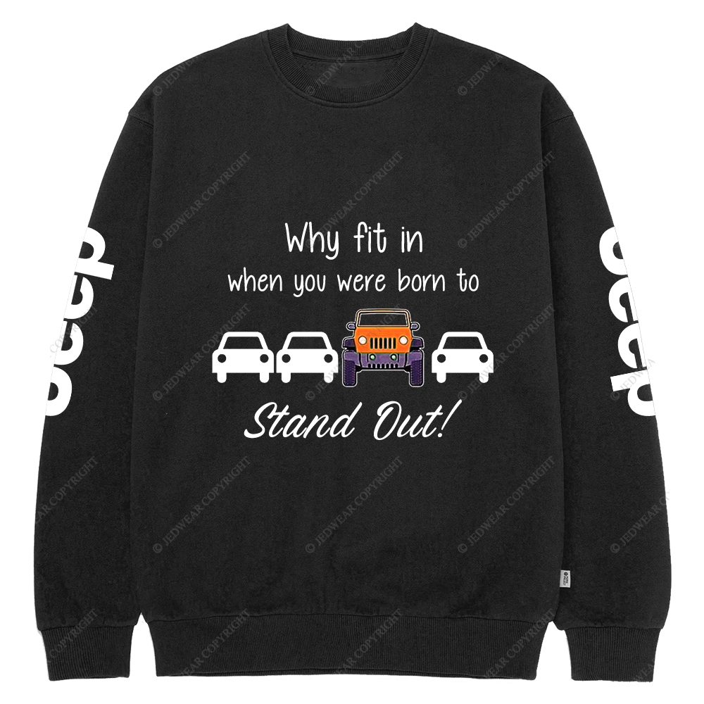 Orange Why Fit In When You Were Born To Stand Out Jp Crew Neck Sweatshirt