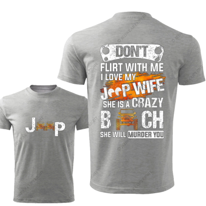 Don’t Flirt With Me I Love My Car Wife She Is A Crazy Bitch She Will Murder You Jp T-Shirt