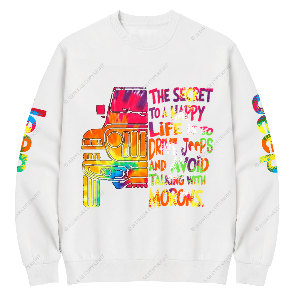 The Secret To A Happy Life Is To Drive Colorful Print Jp Crew Neck Sweatshirt