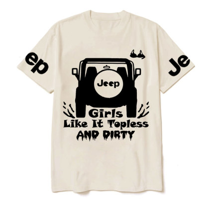 Jp Girls Like It Topless and Dirty T-Shirt
