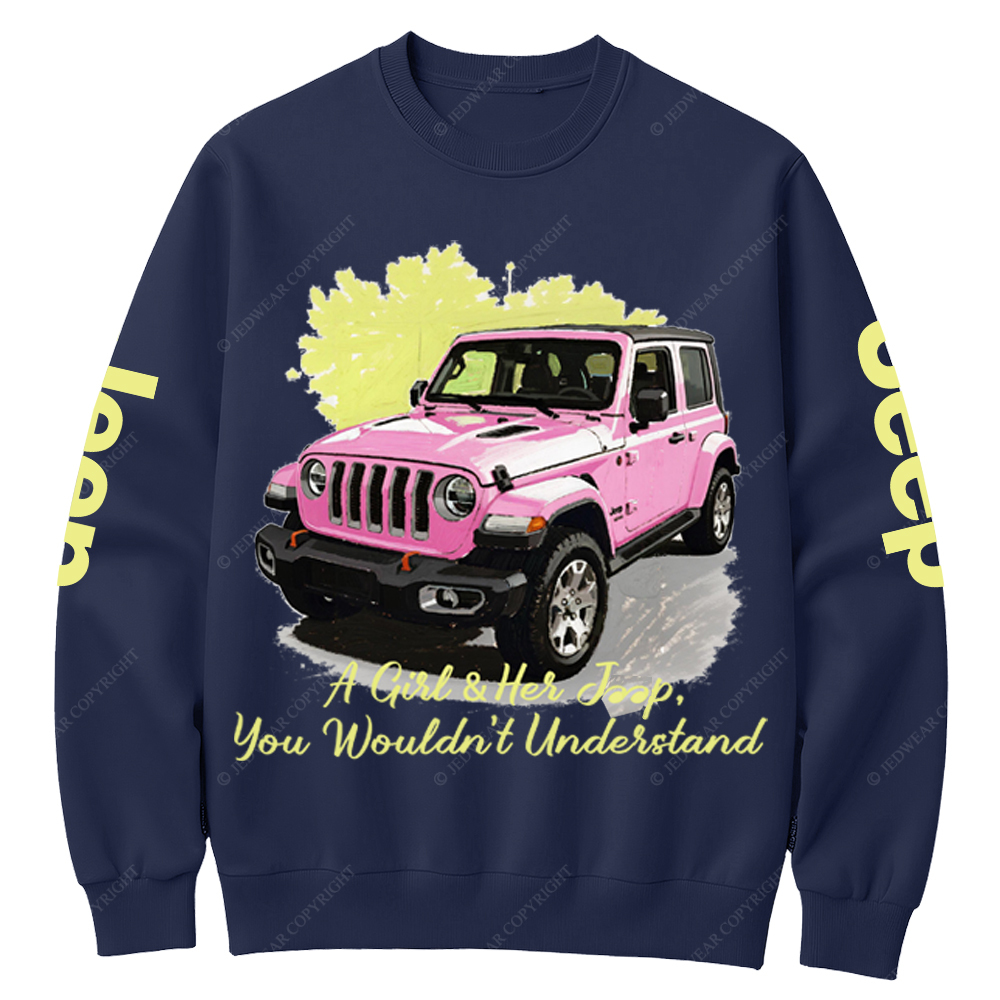 A Girl & Her Car,You Wouldn't Understand Jp Crew Neck Sweatshirt