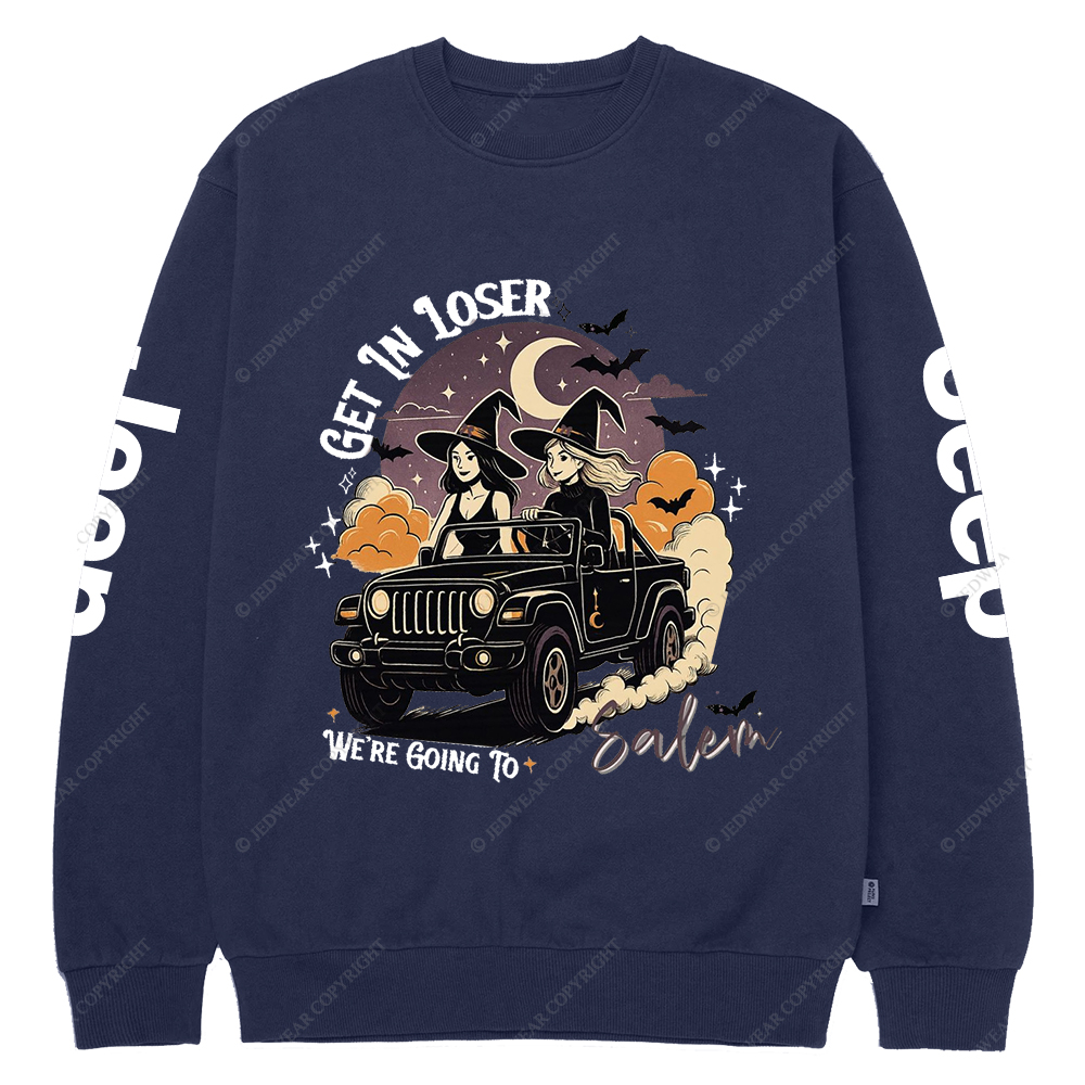 Get In Loser We're Going to Salem Witch Spooky Cute Halloween  Jp Crew Neck Sweatshirt