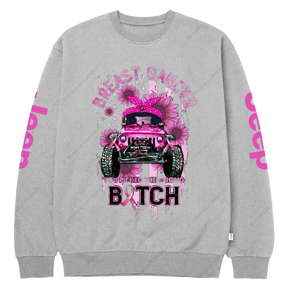 Breast Cancer You Pickup The Wrong Bitch Jp Crew Neck Sweatshirt