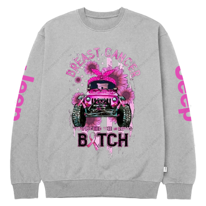 Breast Cancer You Pickup The Wrong Bitch Jp Crew Neck Sweatshirt