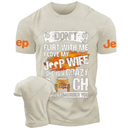 Don’t Flirt With Me I Love My Car Wife She Is A Crazy Bitch She Will Murder You Jp T-Shirt