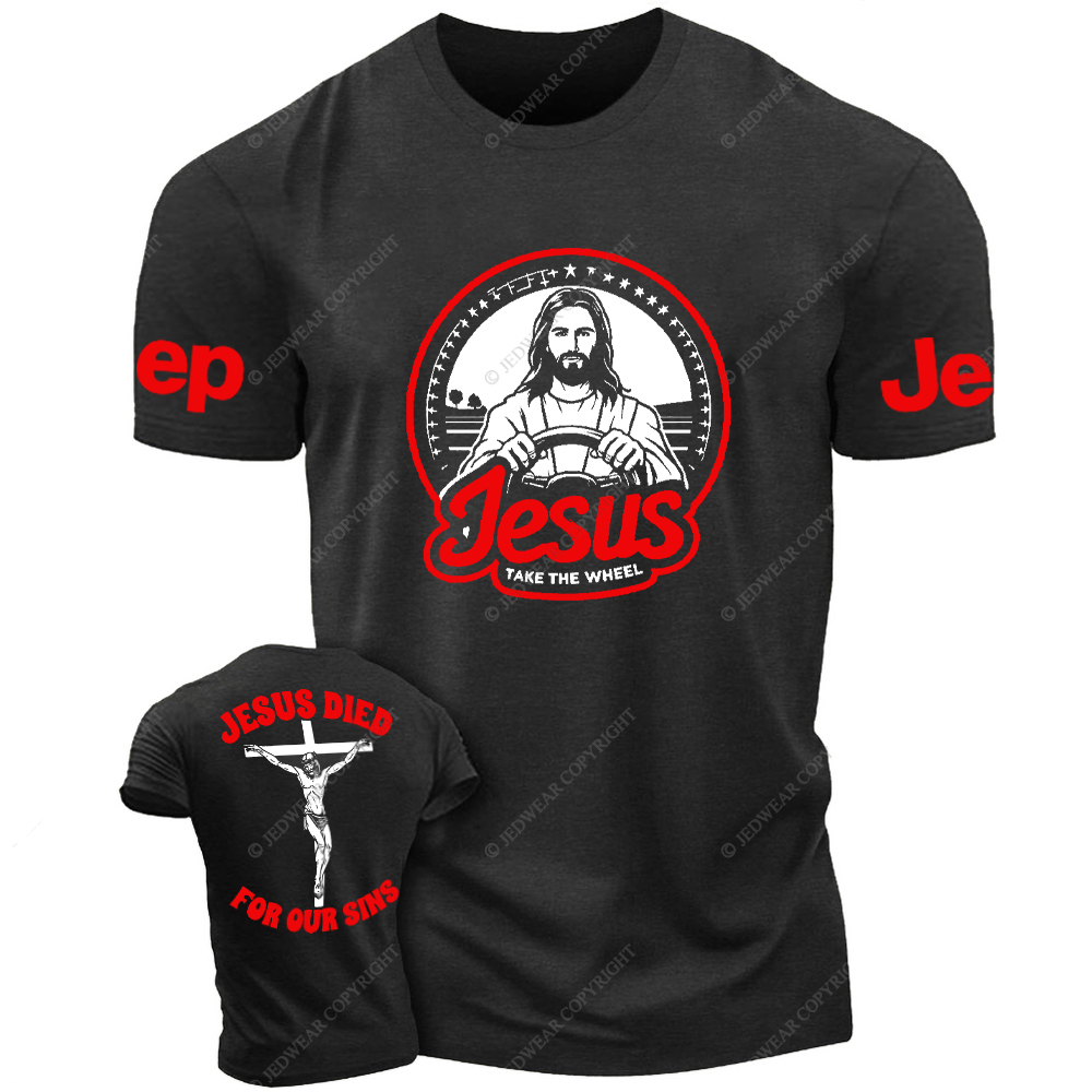 Religion Jesus Died For Our Sins Jesus Take The Wheel Jp T-Shirt
